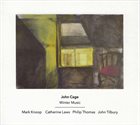 JOHN CAGE John Cage - Mark Knoop,Catherine Laws,Philip Thomas , John Tilbury ‎: Winter Music album cover