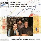 JOHN CAGE John Cage / Meredith Monk - Anthony De Mare ‎: Pianos And Voices album cover