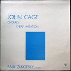 JOHN CAGE John Cage, Paul Zukofsky : Chorals / Cheap Imitation album cover