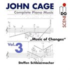 JOHN CAGE John Cage - Steffen Schleiermacher ‎: Complete Piano Music Vol. 3 - Music Of Changes album cover