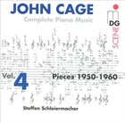 JOHN CAGE John Cage - Steffen Schleiermacher ‎: Complete Piano Music Vol. 4 - Pieces 1950-1960 album cover