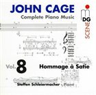 JOHN CAGE John Cage - Steffen Schleiermacher ‎– Complete Piano Music Vol. 8 - Hommage À Satie album cover