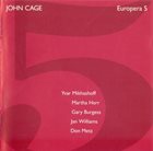 JOHN CAGE John Cage - Yvar Mikhashoff, Martha Herr, Gary Burgess, Jan Williams, Don Metz ‎: Europera 5 album cover