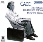 JOHN CAGE Thirty Pieces For Five Orchestras; Music For Piano album cover