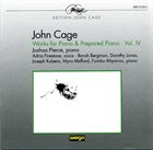 JOHN CAGE Works For Piano & Prepared Piano · Vol. IV album cover
