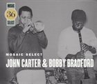 JOHN CARTER John Carter & Bobby Bradford ‎: Mosaic Select album cover
