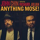 JOHN CHIN John Chin Featuring Richard Julian : Anything Mose! album cover