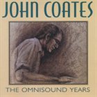 JOHN COATES JR The Omnisound Years album cover
