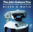 JOHN COLIANNI Blues-O-Matic album cover