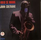 JOHN COLTRANE — Kulu Sé Mama album cover