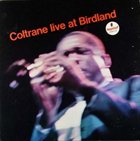 JOHN COLTRANE Live at Birdland Album Cover