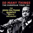 JOHN COLTRANE So Many Things: The European Tour 1961 album cover