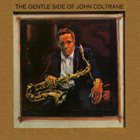 JOHN COLTRANE The Gentle Side of John Coltrane album cover