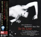 JOHN DI MARTINO John Di Martino's Romantic Jazz Trio : So In Love album cover