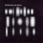 JOHN EDWARDS N.O. Moore, John Edwards, Eddie Prévost ‎: Darkened, Yet Shone album cover