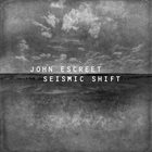 JOHN ESCREET Seismic Shift album cover