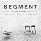 JOHN GOLDSBY The John Goldsby Trio : Segment - Volume Two album cover
