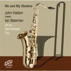 JOHN HALLAM Me And My Shadow album cover