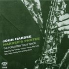 JOHN HARDEE Hardee's Partee: Forgotten Texas Tenor album cover