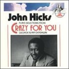 JOHN HICKS / KEYSTONE TRIO Plays Selections From Crazy For You - George & Ira Gershwin album cover