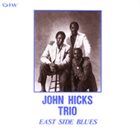 JOHN HICKS / KEYSTONE TRIO East Side Blues album cover