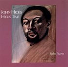 JOHN HICKS / KEYSTONE TRIO Hicks Time: Solo Piano album cover
