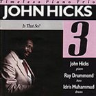 JOHN HICKS / KEYSTONE TRIO Is That So? (as Softly, As In A Morning Sunrise) album cover