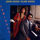 JOHN HICKS / KEYSTONE TRIO Luminous (with Elise Wood) album cover