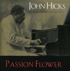 JOHN HICKS / KEYSTONE TRIO Passion Flower album cover