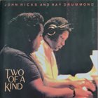 JOHN HICKS / KEYSTONE TRIO Two of a Kind (with Ray Drummond) album cover