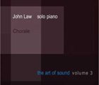 JOHN LAW (PIANO) Chorale; The Art Of Sound - Volume 3 album cover