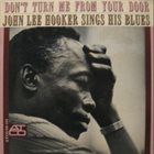 JOHN LEE HOOKER Don't Turn Me From Your Door - John Lee Hooker Sings His Blues (aka Detroit Special aka Drifting Blues) album cover