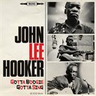 JOHN LEE HOOKER Gotta Boogie, Gotta Sing album cover