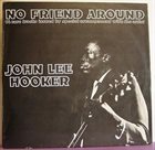 JOHN LEE HOOKER No Friend Around album cover