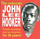 JOHN LEE HOOKER The Unknown John Lee Hooker - 1949 Recordings album cover