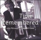 JOHN MCLAUGHLIN Time Remembered: John McLaughlin Plays Bill Evans album cover