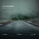 JOHN RAYMOND Foreign Territory album cover