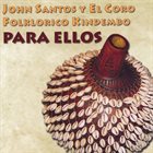 JOHN SANTOS John Santos & The Coro Folklorico Kindembo : Para Ellos album cover
