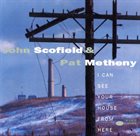 JOHN SCOFIELD I Can See Your House From Here (w/ Pat Metheny) album cover