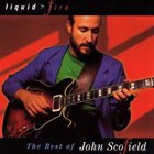 JOHN SCOFIELD Liquid Fire: The Best of John Scofield album cover