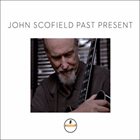 JOHN SCOFIELD Past Present album cover