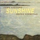 JOHN STEVENS John Stevens  & Frode Gjerstad : Sunshine album cover