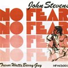 JOHN STEVENS No Fear album cover