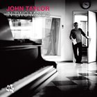 JOHN TAYLOR In Two Minds album cover