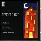 JOHN TAYLOR New Old Age (with Steve Swallow, Gabriele Mirabassi) album cover