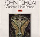 JOHN TCHICAI Cadentia Nova Danica album cover