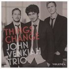 JOHN VENKIAH Things Change album cover