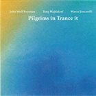 JOHN WOLF BRENNAN John Wolf Brennan, Tony Majdalani, Marco Jencarelli : Pilgrims in Trance It album cover