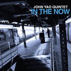 JOHN YAO In the Now album cover