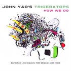 JOHN YAO John Yao's Triceratops : How We Do album cover